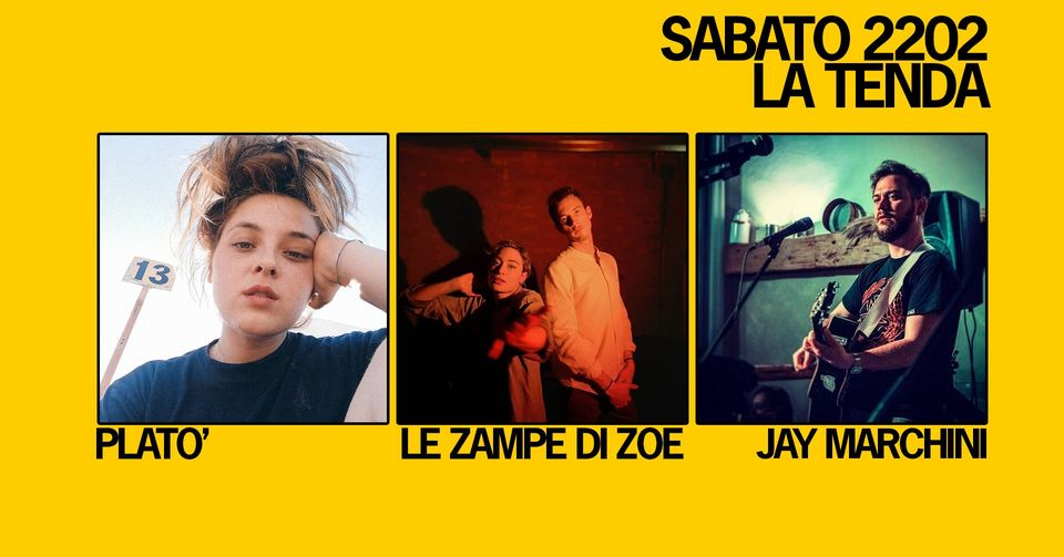 Platò / Le Zampe di Zoe / Jay Marchini live at La Tenda
