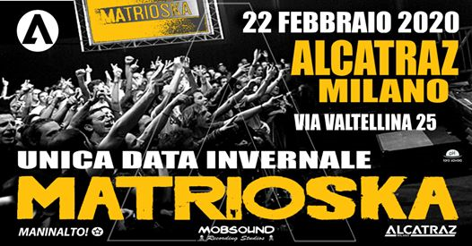 Matrioska live at Alcatraz Milano