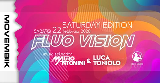 Fluo Vision . Saturday Edition - Sabato 22.02.20