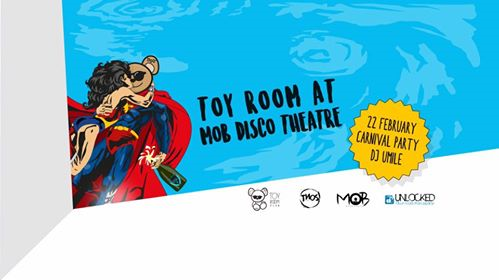 Tnos present Toy Room / Carnival party at Mob Disco Theatre