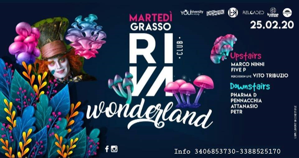 Martedì Grasso 25 Feb - Wonderland Al Riva Club Up & Down!