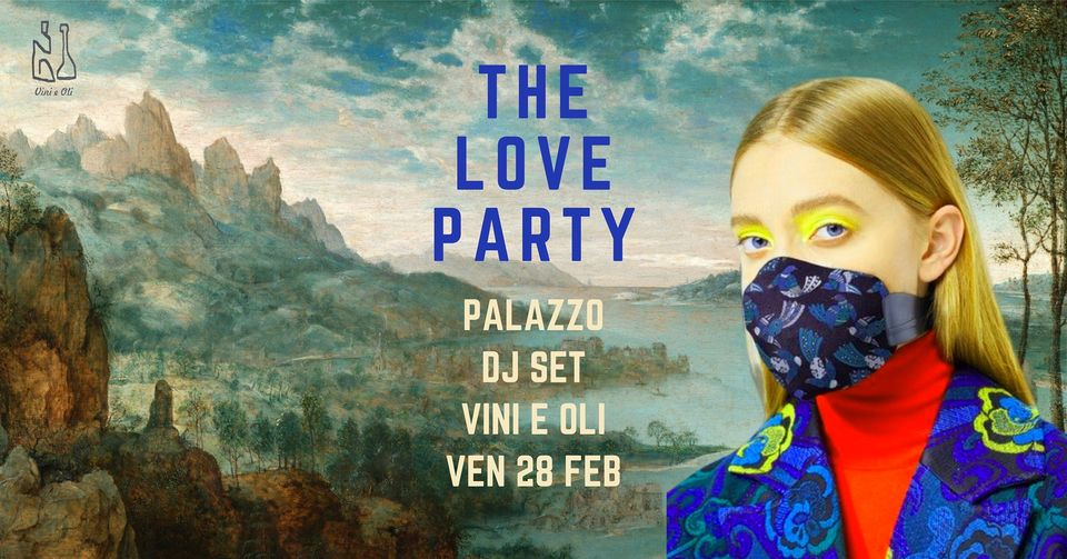 The Love Party. Palazzo DJ, Vini&Oli, Decameron Edition