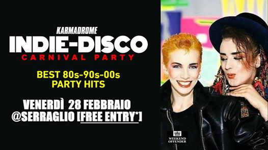 Karmadrome: Indie Disco - Carnival Party @Serraglio