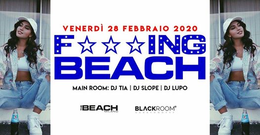 F***ing Beach - Venerdì 28 Febbraio - The Beach Club Milano