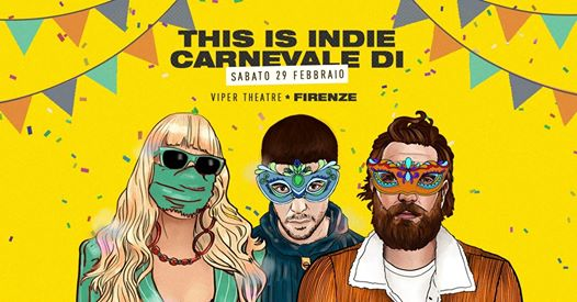 This is Indie carnevale di / Viper Theatre / Firenze