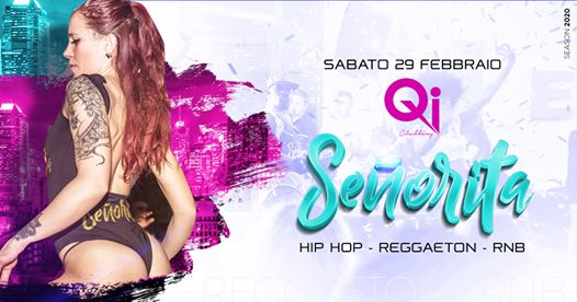 Sab 29.02 Señorita • Qi Clubbing • Reggaeton HipHop LatinHouse