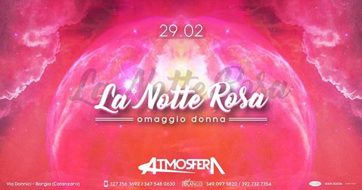 Atmosfera • La Notte Rosa // Omaggio Donna • Sab 29.02