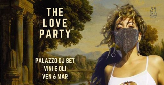 The Love Party. Palazzo DJ, Vini&Oli, Decameron Edition 2