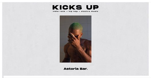 Kicks Up - Sat. 7 Mar. - Astoria Bar