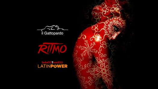 Sabato 7 Marzo • Il Gattopardo • Latin Power Show