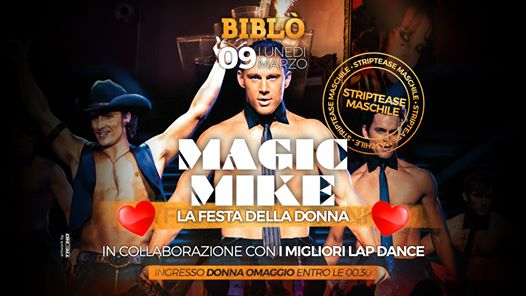 Magic Mike + Mister Italia - La Festa della Donna - Lunedì BIBLÒ
