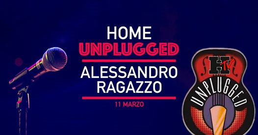 Home Unplugged w/ Alessandro Ragazzo