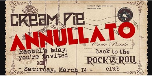 Annullato - Cream Pie (+Rachel's bday) live a Rock'n'Roll