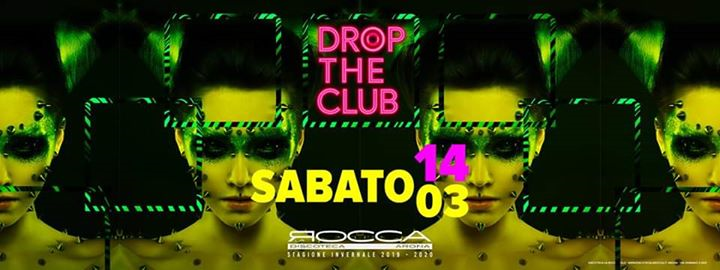 Sab. 14-03 drop the club | La Rocca Gold