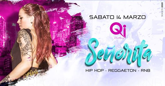 Sab 14.03 Señorita • Qi Clubbing • Reggaeton HipHop LatinHouse
