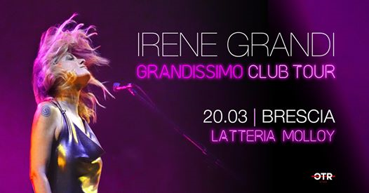 Irene Grandi dal vivo • Latteria Molloy, Brescia