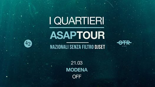 I Quartieri Live•Nazionali Senza Filtro DjSet@OFFModena - 21.03