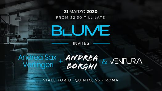 Blume Invites: Andrea Borghi, Ventura Dj&Andrea Sax Verlingieri