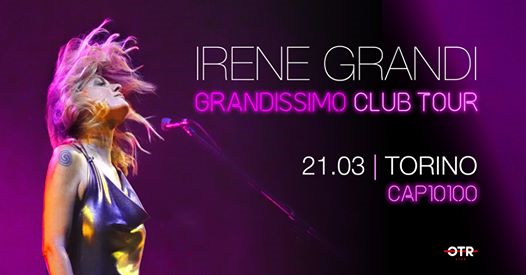 Irene Grandi dal vivo • Cap10100, Torino