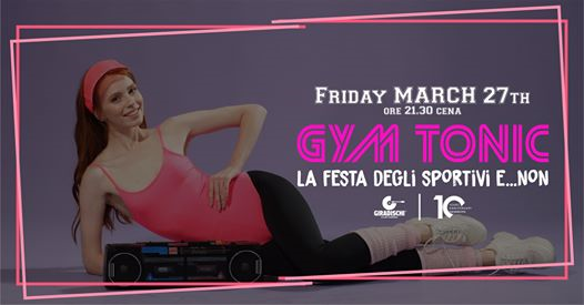 ⚈ Giradischi Club GYM TONIC + Cena Spettacolo March 27th