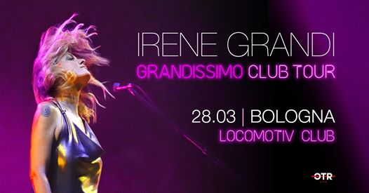 Irene Grandi dal vivo • Locomotiv Club, Bologna