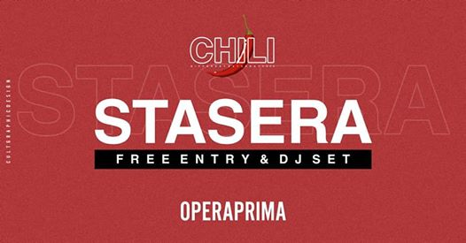 STASERA | CHILI | Saturday At @OperaPrima