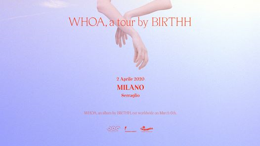 Birthh live a Milano • Serraglio