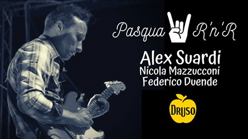 Alex Suardi Band ✦ Pasqua R’n’R at Druso BG