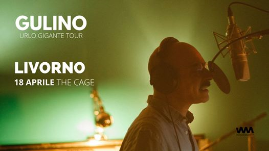 Gulino - Urlo gigante tour / The Cage - Livorno