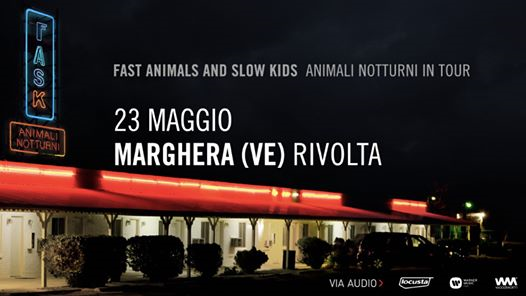 Fast Animals And Slow Kids ● CS Rivolta, Marghera (VE)