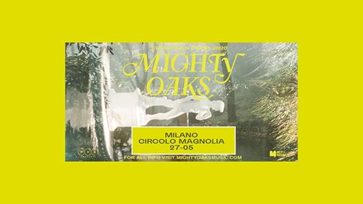 Mighty Oaks | Magnolia - Milano