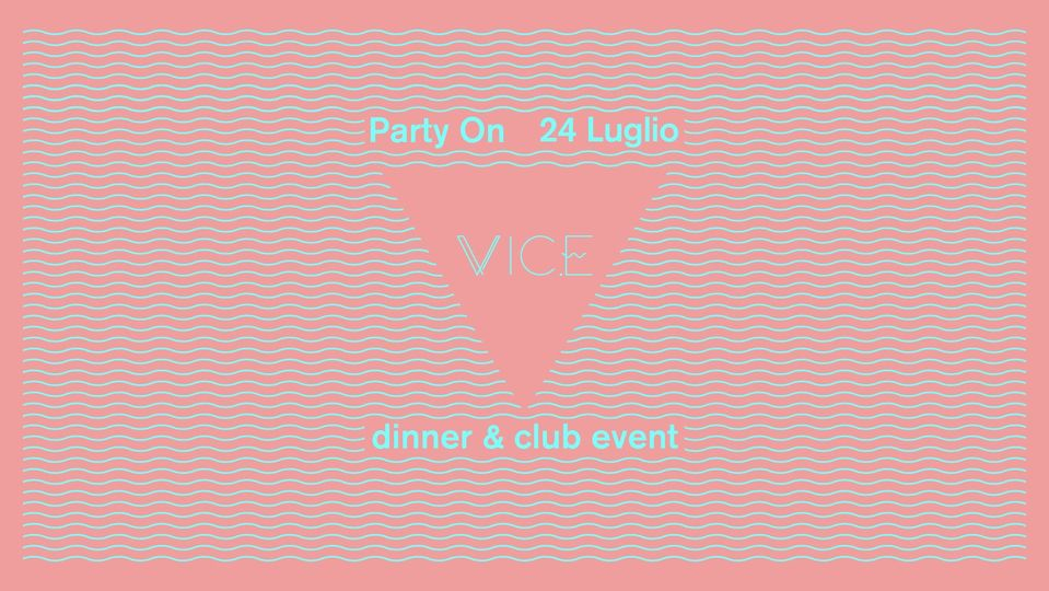Vice. summer2020: party_on_24.07