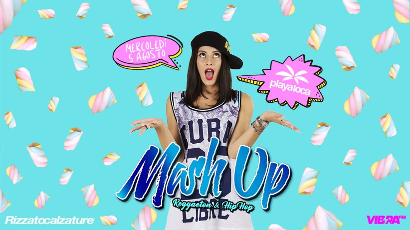 Playa Loca presenta MASH UP・Il Mercoledì Hip Hop & Reggaeton - Marshmallow Edition