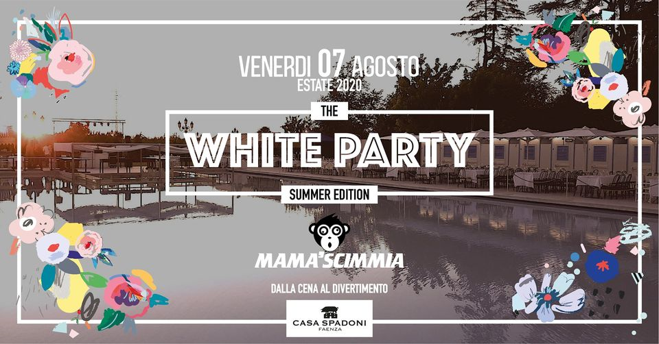 Ven. 07 Agosto Mama'Scimmia / White Party a Casa Spadoni