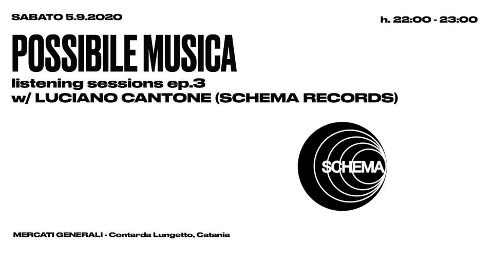 Possibile Musica (Listening Session) ep.3: Luciano Cantone (Schema Records)
