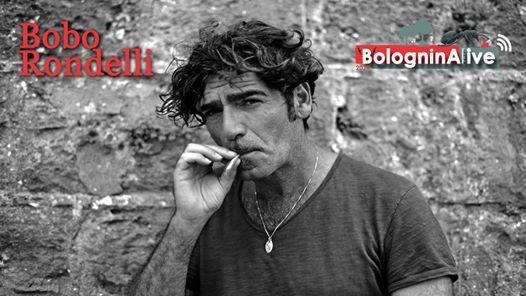 Bobo Rondelli - BologninAlive