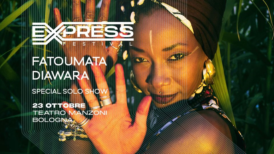 Fatoumata Diawara - special solo show - unica data italiana // EXPRESS FESTIVAL 2020