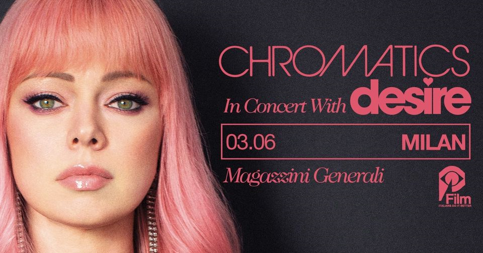 Chromatics in concert with Desire • Magazzini Generali • Milano