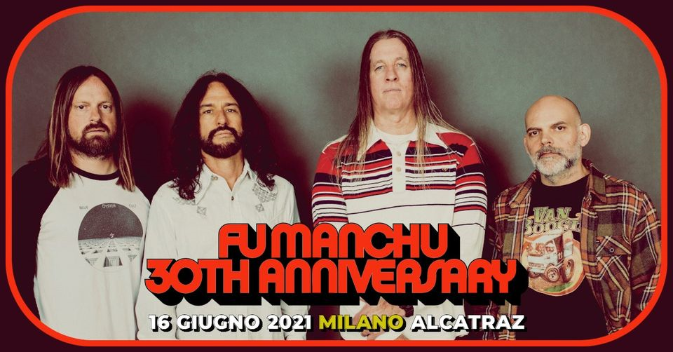 Fu Manchu Live at Alcatraz Milano | 16 Giugno 2021