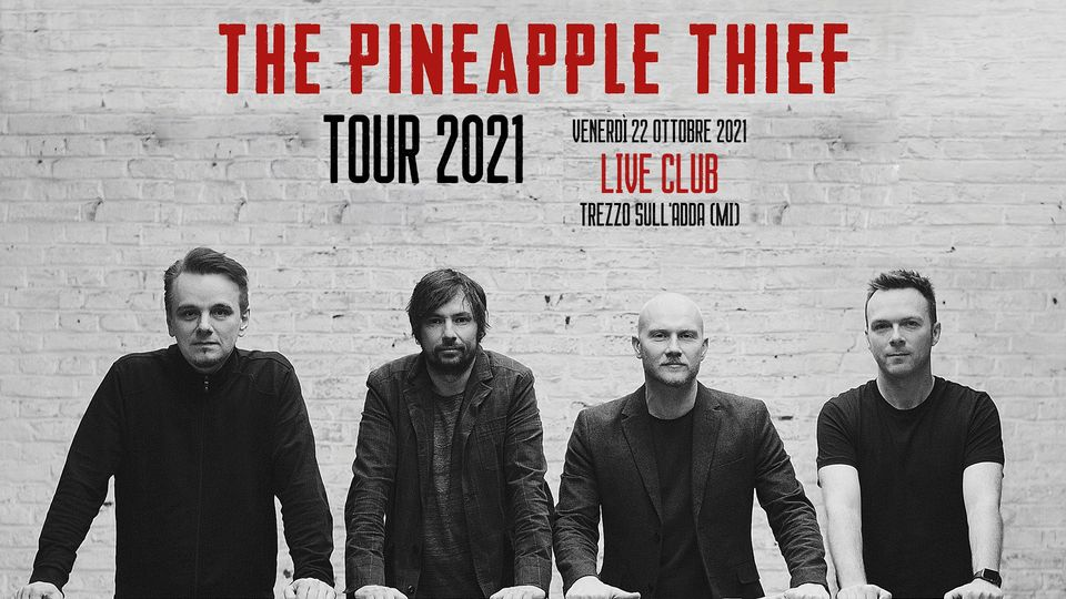 The Pineapple Thief - Live Club - 22 Ottobre 2021