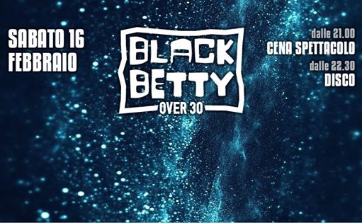 Black Betty Over30 @Misakè Over30 Cesena