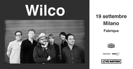 Wilco live a Milano / Fabrique