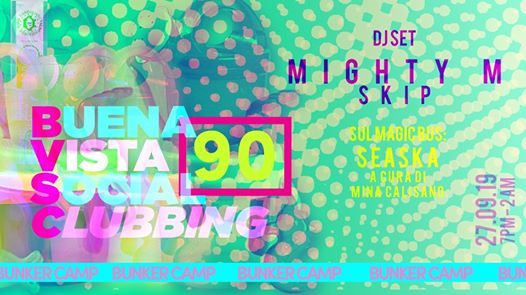 Buena Vista Social Clubbing / Mighty M / 27.08.2019