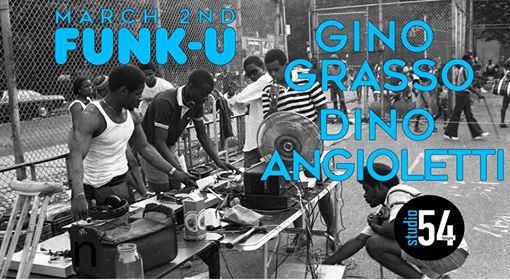 Funk-U w. Gino Grasso & Dino Angioletti at Studio54