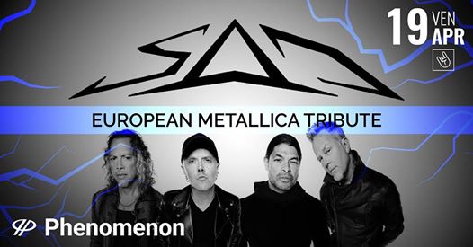 SAD ( European Metallica Tribute) • Phenometal