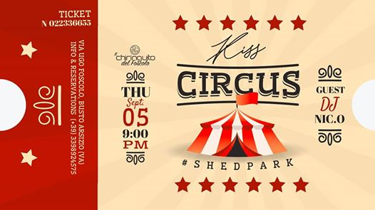 Gio 5 Settembre / Kiss Circus at Shed Park