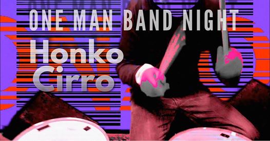 Cirro e Honko in One man band nigth @Terminal
