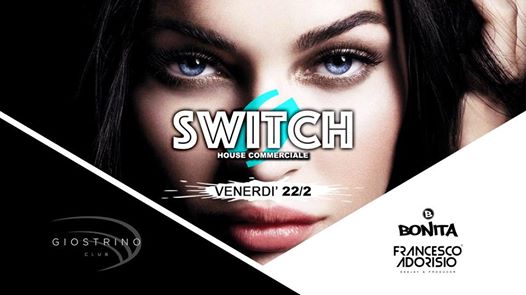 Venerdi Switch House Commerciale Giostrino