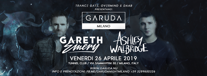 Garuda Night Milano pres. Gareth Emery & Ashley Wallbridge