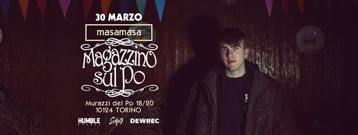 Masamasa in concerto a Torino // 30.03 - Magazzino Sul Po